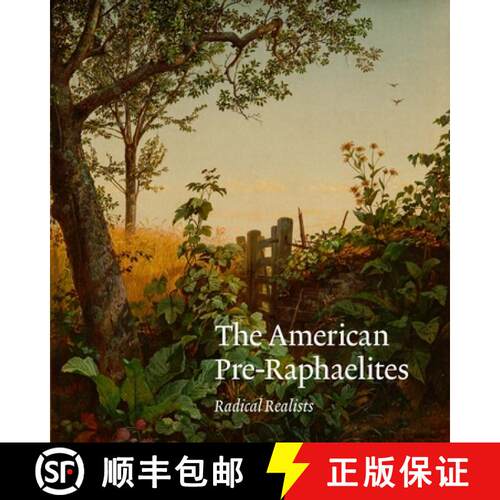 【3-4周达】精装 The American Pre-Raphaelites: Radical Realists: Radical Realists [9780300242522]