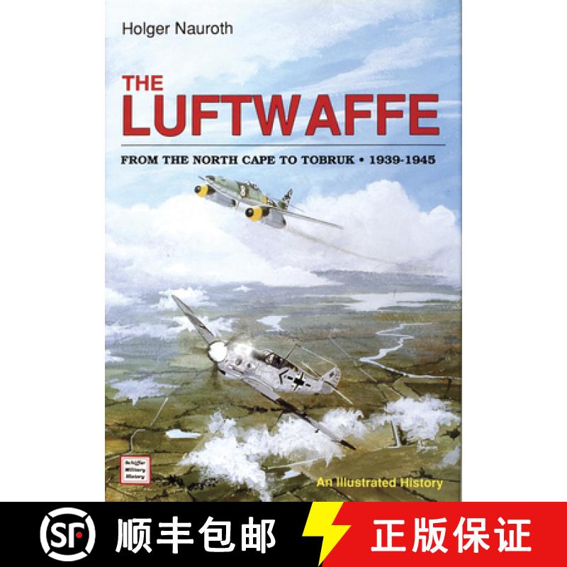 【3-4周达】Luftwaffe from the North Cape to Tobruk 1939-1945: An Illustrated History [9780887403613]