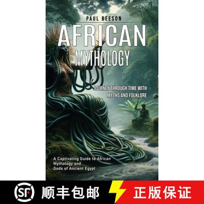 【3-4周达】African Mythology: Journey Through Time With Myths and Folklore (A Captivating Guide to Af... [9781999255589]