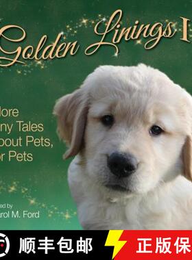 预订 Golden Linings II: More Tiny Tales about Pets, for Pets [9781943201273]