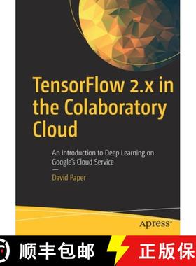 预订 TensorFlow 2.x in the Colaboratory Cloud : An Introduction to Deep Learning on Google's Cloud Se... [9781484266489]