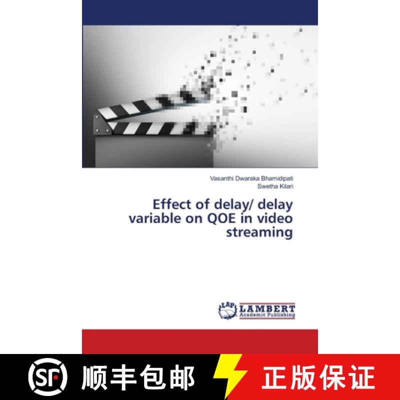预订 Effect of delay/ delay variable on QOE in video streaming [9783330324046]