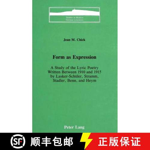 预订 Form as Expression: A Study of the Lyric Poetry Written Between 1910 and 1915 by Lasker-Schueler... [9780820404417]