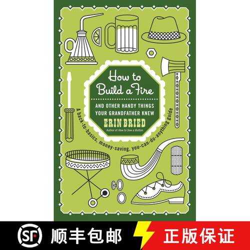 【3-4周达】How to Build a Fire: And Other Handy Things Your Grandfather Knew [9780345525093]