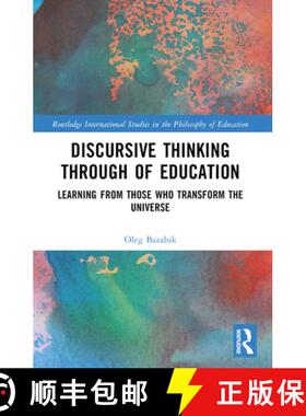 【3-4周达】Discursive Thinking Through of Education: Learning from Those Who Transform the Universe [9781032585819]