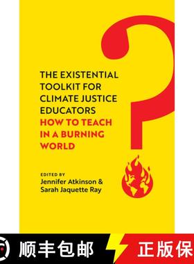 预订 The Existential Toolkit for Climate Justice Educators: How to Teach in a Burning World [9780520397118]