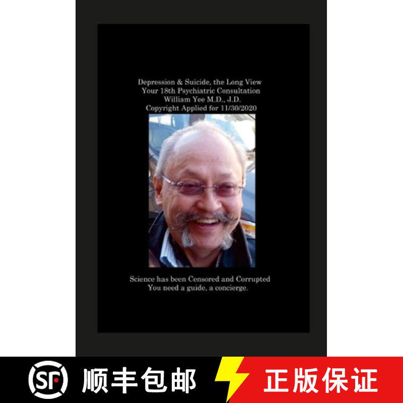 【3-4周达】Depression & Suicide, the Long View Your 18th Psychiatric Consultation William Yee M.D., J... [9781312738171]