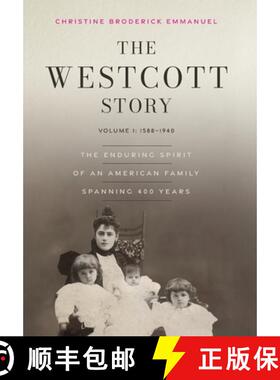 【3-4周达】The Westcott Story: Volume I: 1588-1940, The Enduring Spirit of an American Family Spannin... [9798991577908]
