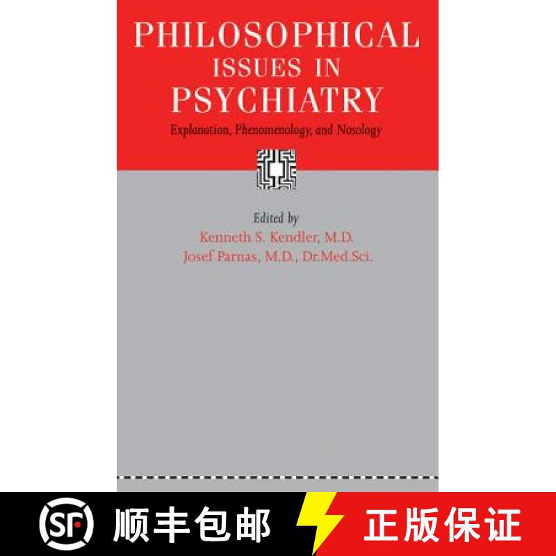 【3-4周达】Philosophical Issues in Psychiatry: Explanation, Phenomenology, and Nosology [9781421418360]