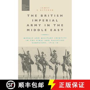 【3-4周达】The British Imperial Army in the Middle East: Morale and Military Identity in the Sinai an... [9781472505279]