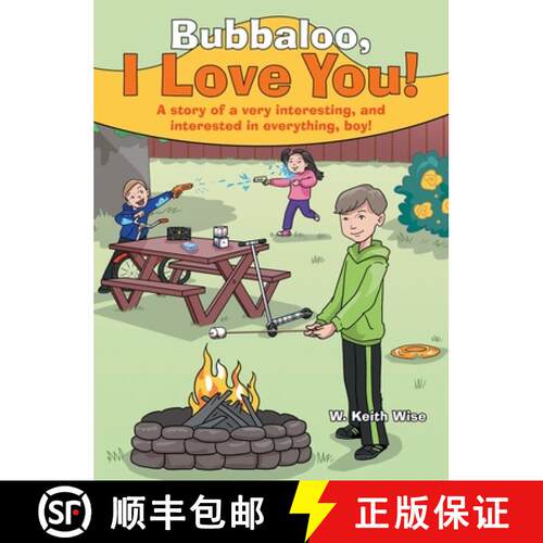 【3-4周达】精装 Bubbaloo, I Love You!: A Story of a Very Interesting, and Interested in Everything, Boy! [9781665725316]