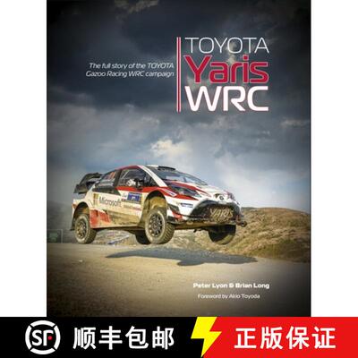 【3-4周达】精装 Toyota Yaris Wrc: The Full Story of the Toyota Gazoo Racing Wrc Campaign [9781787119307]