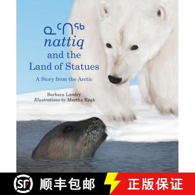 【3-4周达】nattiq and the Land of Statues : A Story from the Arctic [9781554988914]
