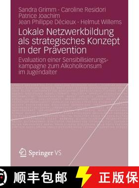 【3-4周达】Lokale Netzwerkbildung ALS Strategisches Konzept in Der Prävention: Evaluation Einer Sens... [9783658005368]