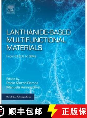 【3-4周达】Lanthanide-Based Multifunctional Materials: From OLEDs to SIMs [9780128138403]