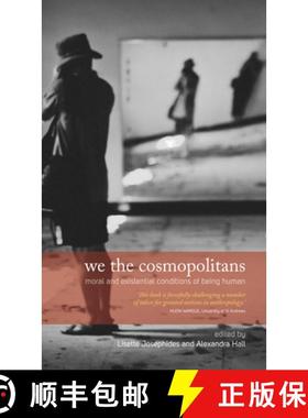 【3-4周达】We the Cosmopolitans: Moral and Existential Conditions of Being Human [9781782382768]