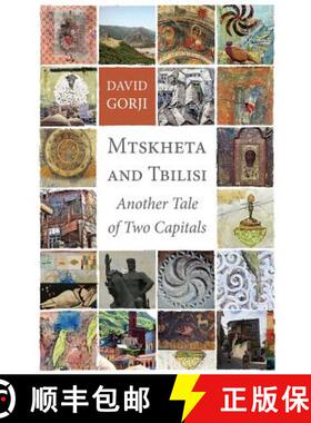 【3-4周达】Mtskheta and Tbilisi: Another Tale of Two Capitals [9780991404544]