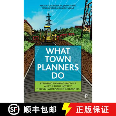 【2-3周达】精装 What Town Planners Do – Exploring Planning Practic es and the Public Interest throug... [9781447365976]