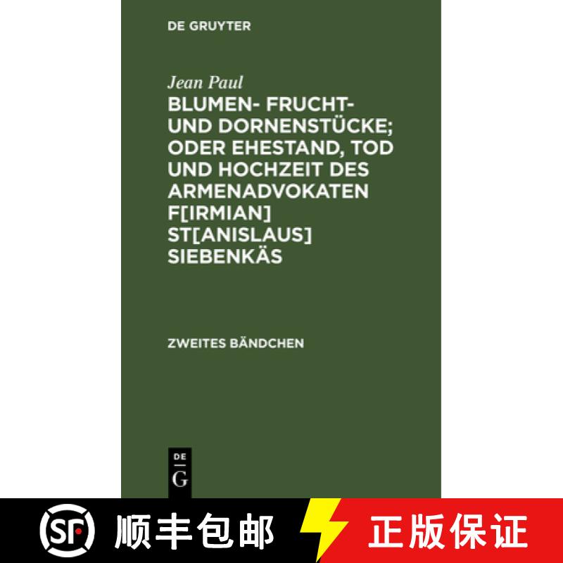 【3-4周达】Blumen- Frucht- und Dornenstücke; oder Ehestand, Tod und Hochzeit des Armenadvokaten F[ir... [9783111230443]