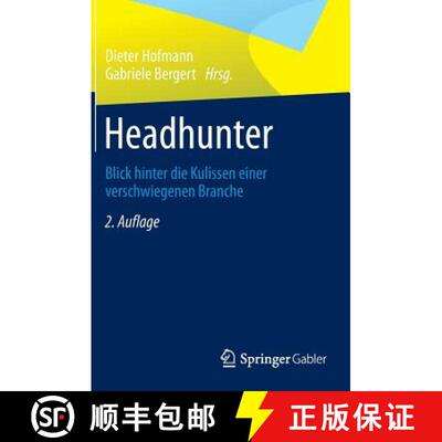 【3-4周达】Headhunter : Blick hinter die Kulissen einer verschwiegenen Branche (2. Aufl. 2014) (2. Au... [9783658024550]