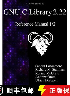 【3-4周达】GNU C Library 2.22 Reference Manual 1/2 [9789888381074]