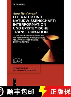 【3-4周达】Literatur Und Naturwissenschaft: Interformation Und Epistemische Transformation: Literatur... [9783110726978]
