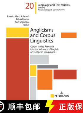 【3-4周达】Anglicisms and Corpus Linguistics : Corpus-Aided Research into the Influence of English on... [9783631799772]
