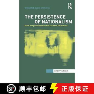 【3-4周达】The Persistence of Nationalism : From Imagined Communities to Urban Encounters [9781138854895]