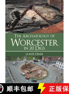 【3-4周达】The Archaeology of Worcester in 20 Digs [9781445694023]