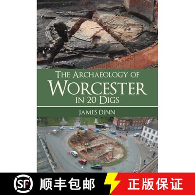 【3-4周达】The Archaeology of Worcester in 20 Digs [9781445694023]