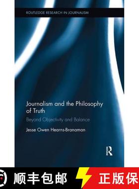 【3-4周达】Journalism and the Philosophy of Truth: Beyond Objectivity and Balance [9781138599581]