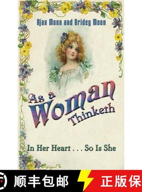 预订 As a Woman Thinketh: In Her Heart... So Is She [9781638292234]