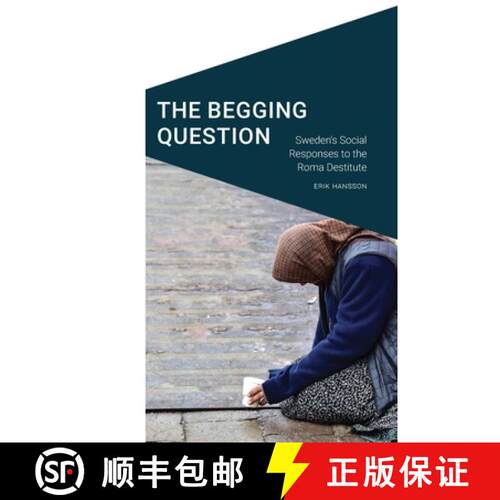 【3-4周达】The Begging Question – Sweden`s Social Responses to the Roma Destitute [9781496234575]