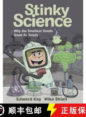 【3-4周达】Stinky Science: Why the Smelliest Smells Smell So Smelly [9781771383820]