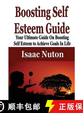 【3-4周达】Boosting Self Esteem Guide: Your Ultimate Guide On Boosting Self Esteem to Achieve Goals I... [9781648301216]