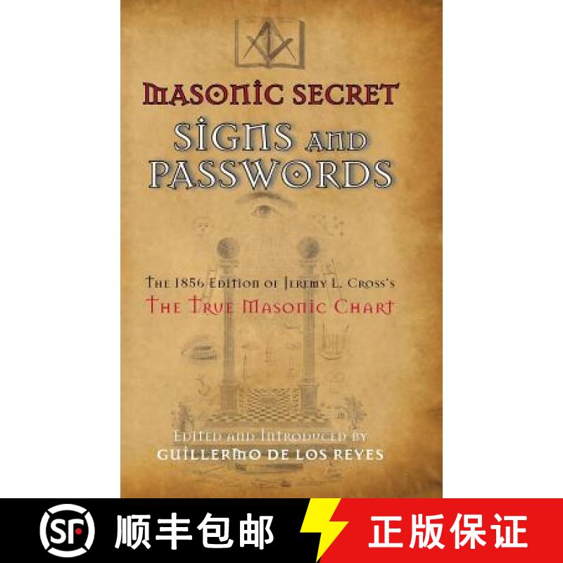 【3-4周达】Masonic Secret Signs and Passwords: The 1856 Edition of Jeremy L. Cross's The True Masonic... [9780944285961]