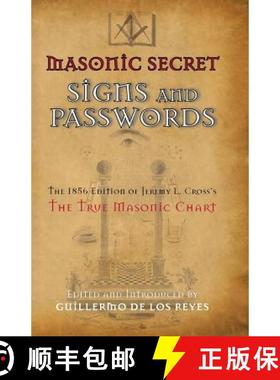 预订 Masonic Secret Signs and Passwords: The 1856 Edition of Jeremy L. Cross's The True Masonic Chart [9780944285961]