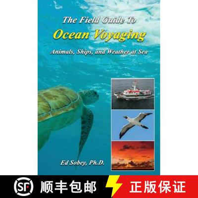 【3-4周达】The Field Guide to Ocean Voyaging: Animals, Ships, and Weather at Sea [9781948494021]