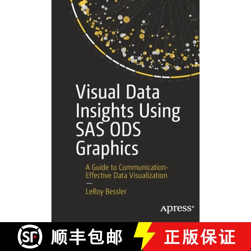 【2-3周达】Visual Data Insights Using SAS ODS Graphics : A Guide to Communication-Effective Data Visu... [9781484286081]