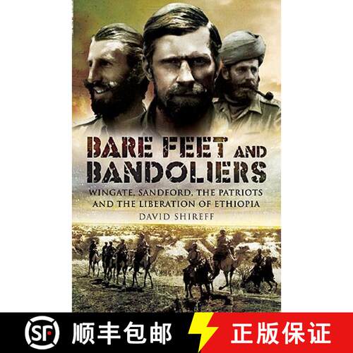 【3-4周达】精装 Bare Feet and Bandoliers: Wingate, Sandford, the Patriots and the Part They Played in... [9781848840294]
