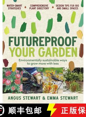 【3-4周达】Futureproof Your Garden: Water-Smart Strategies and Expert Know-How to Keep Your Garden Gr... [9781911668121]