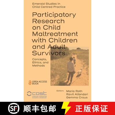 【3-4周达】Participatory Research on Child Maltreatment with Children and Adult Survivors: Concepts, ... [9781804555293]
