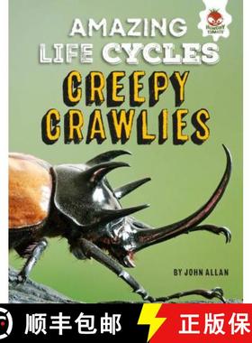 【3-4周达】Creepy Crawlies - Amazing Life Cycles [9781913077013]