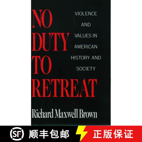 【3-4周达】精装 No Duty to Retreat: Violence and Values in American History and Society [9780195045109]