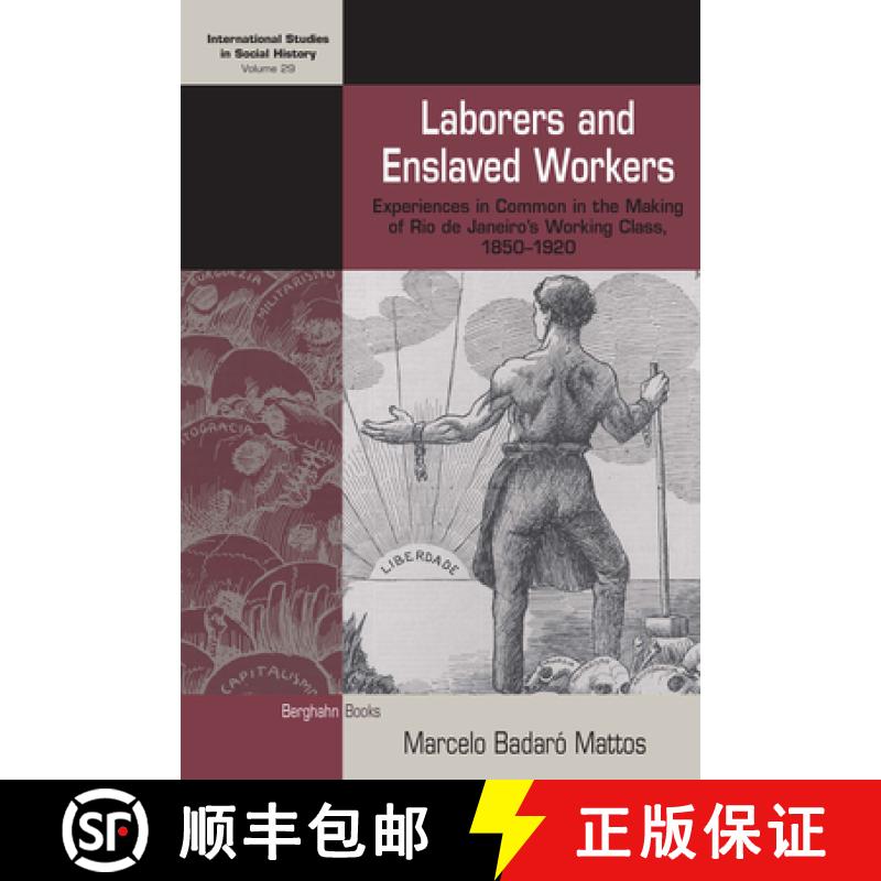【3-4周达】Laborers and Enslaved Workers: Experiences in Common in the Making of Rio de Janeiro's Wor... [9781785336294]