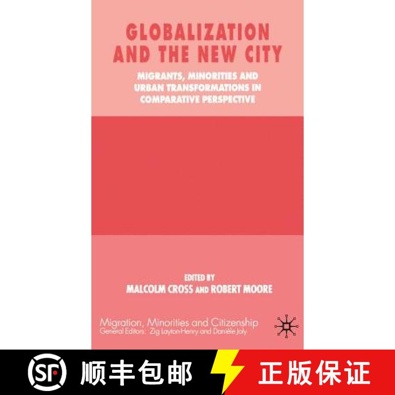 【3-4周达】Globalization and the New City: Migrants, Minorities and Urban Transformations in Comparat... [9780333802601]