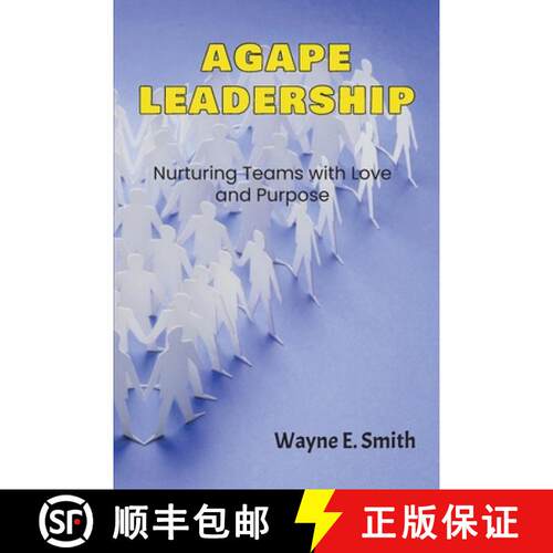 【3-4周达】Agape Leadership: Nurturing Teams with Love and Purpose [9781965937006]