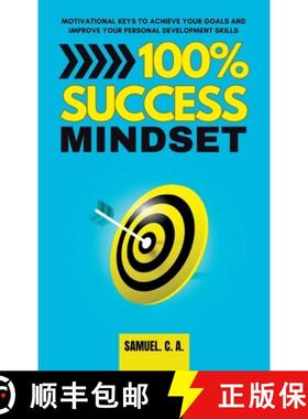 预订 100% Success Mindset: Motivational keys to achieve your goals and improve your personal developm... [9788412747898]