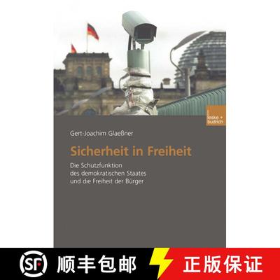 【3-4周达】Sicherheit in Freiheit : Die Schutzfunktion des demokratischen Staates und die Freiheit de... [9783810038890]