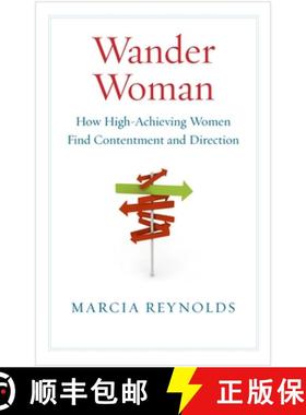 【3-4周达】Wander Woman: How High Achieving Women Find Contentment and Direction: How High Achieving ... [9781605093512]